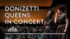 Trailer Donizetti queens in concert