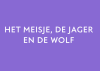 Het meisje, de jager en de wolf